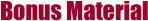 Bonus Material